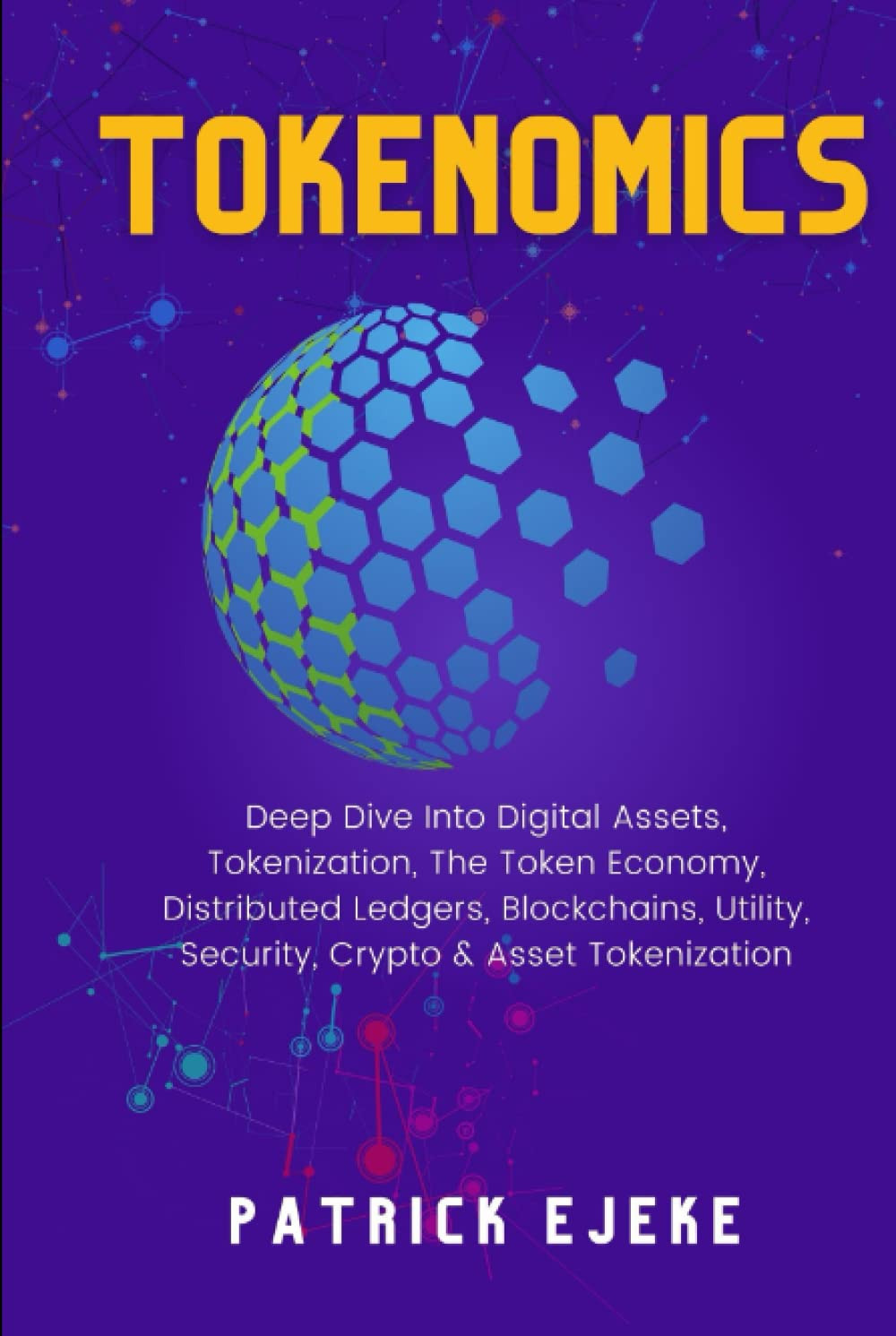 OKENOMICS: What Is A Token? Digital Assets, Tokenization, The Token Economy, Distributed Ledgers, Blockchains, Utility, Security, Crypto & Asset Tokenization (Web3, NFTs, DeFi, Smart Contracts)