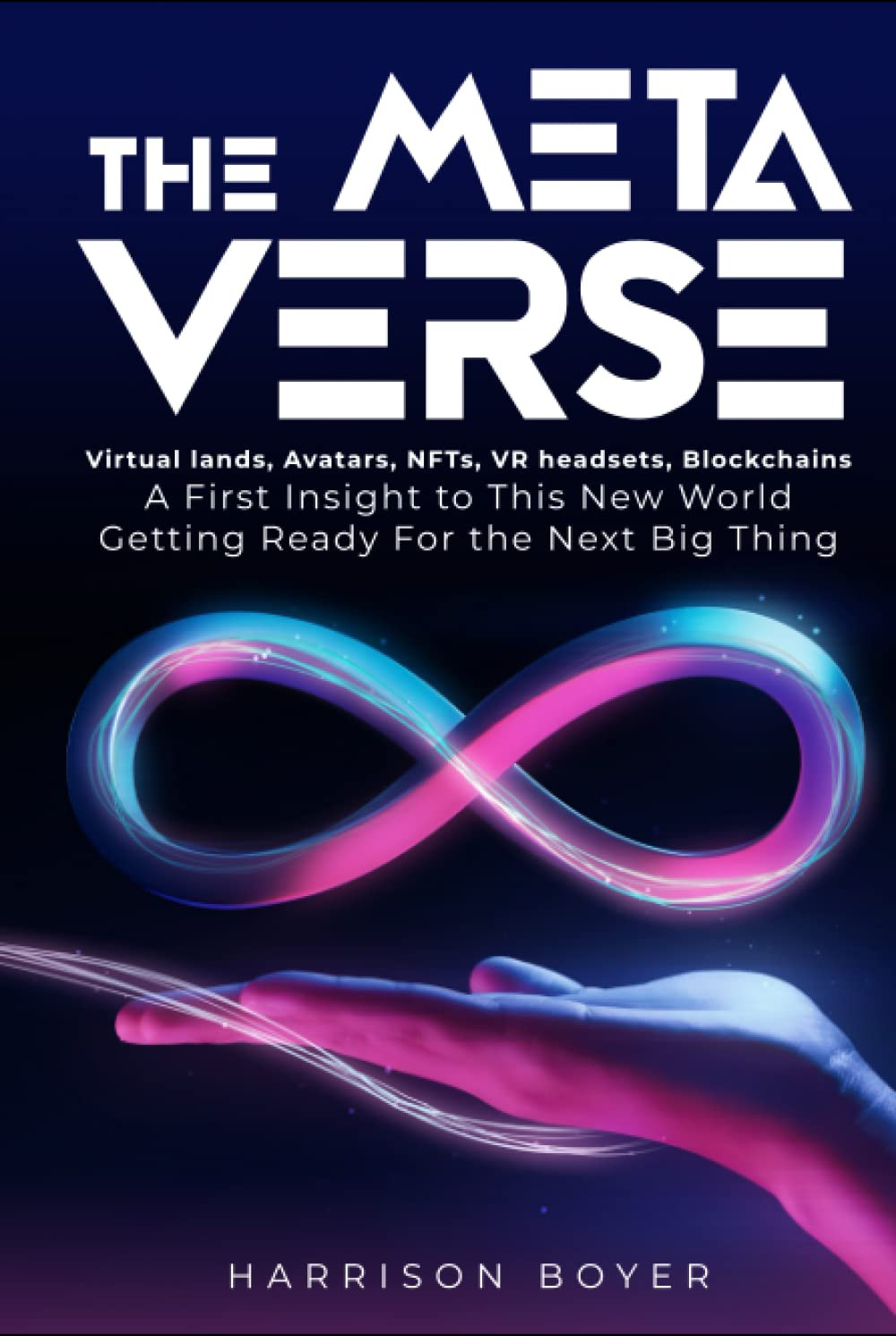 The Metaverse: Virtual lands, Avatars, NFTs, VR headsets, Blockchains. A First Insight to This New World Getting Ready For the Next Big Thing