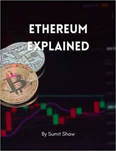 Ethereum Explained Paperback – 10 December 2022